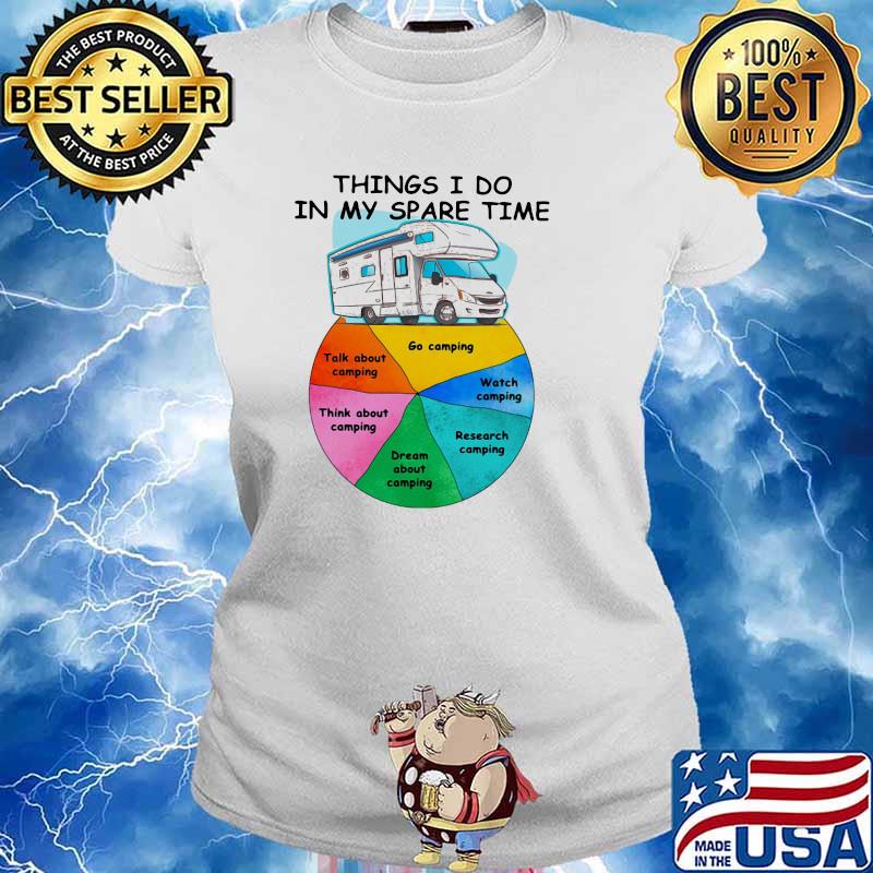 Things I Do In My Spare Time Camping Shirt Ladies tee