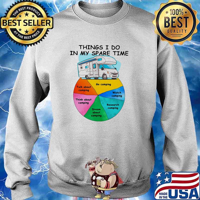 Things I Do In My Spare Time Camping Shirt Sweater