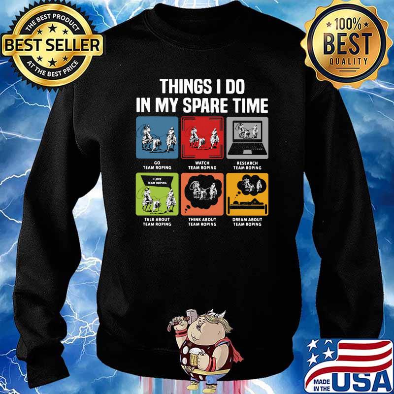 Things I Do In My Spare Time Team Roping Shirt Sweater
