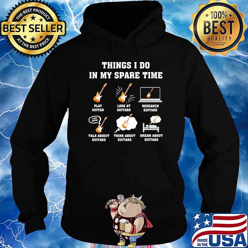 Things i do in my spare time with guitars s Hoodie