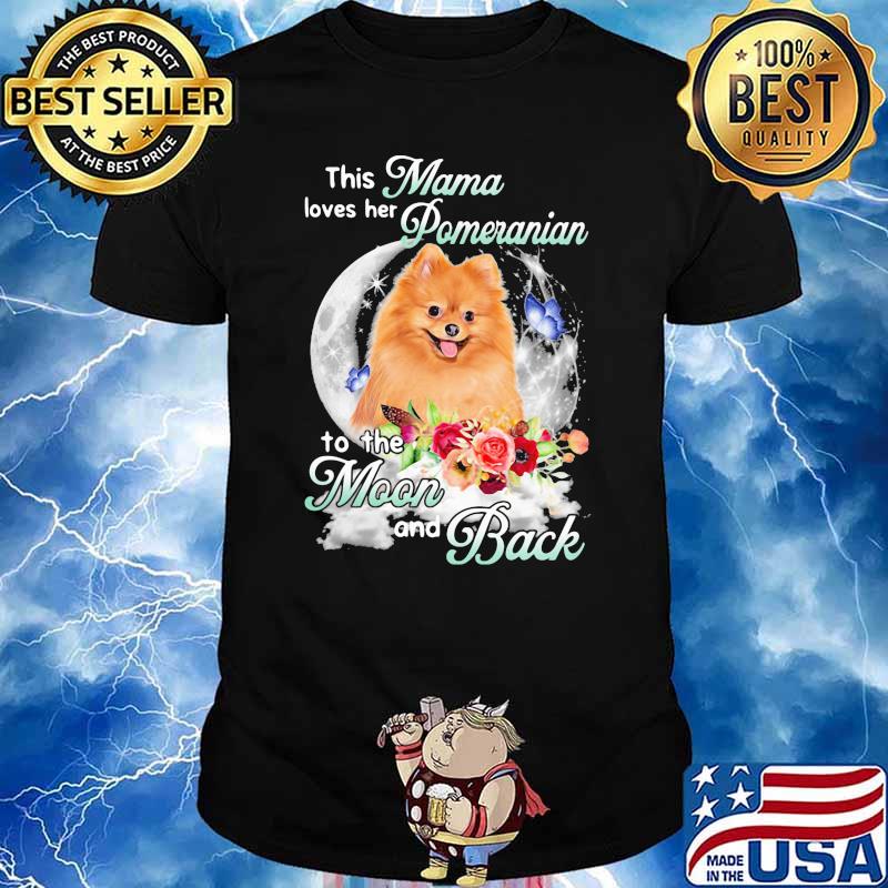 This Mama Loves Her Pomeranian To The Moon And Back Flower Shirt