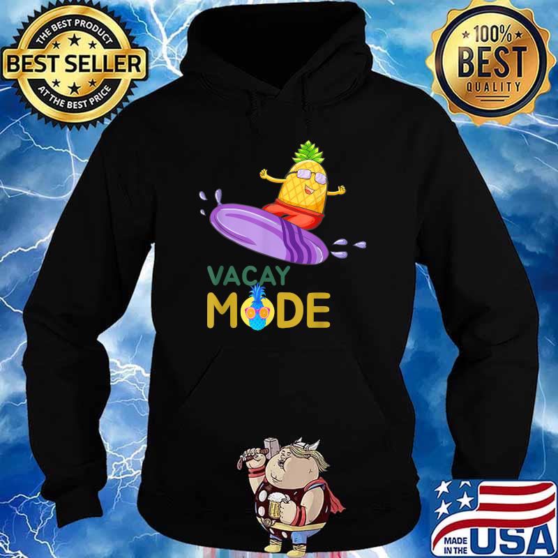 Vacay Mode Pineapple Surf Vacation Beach Shirt Hoodie