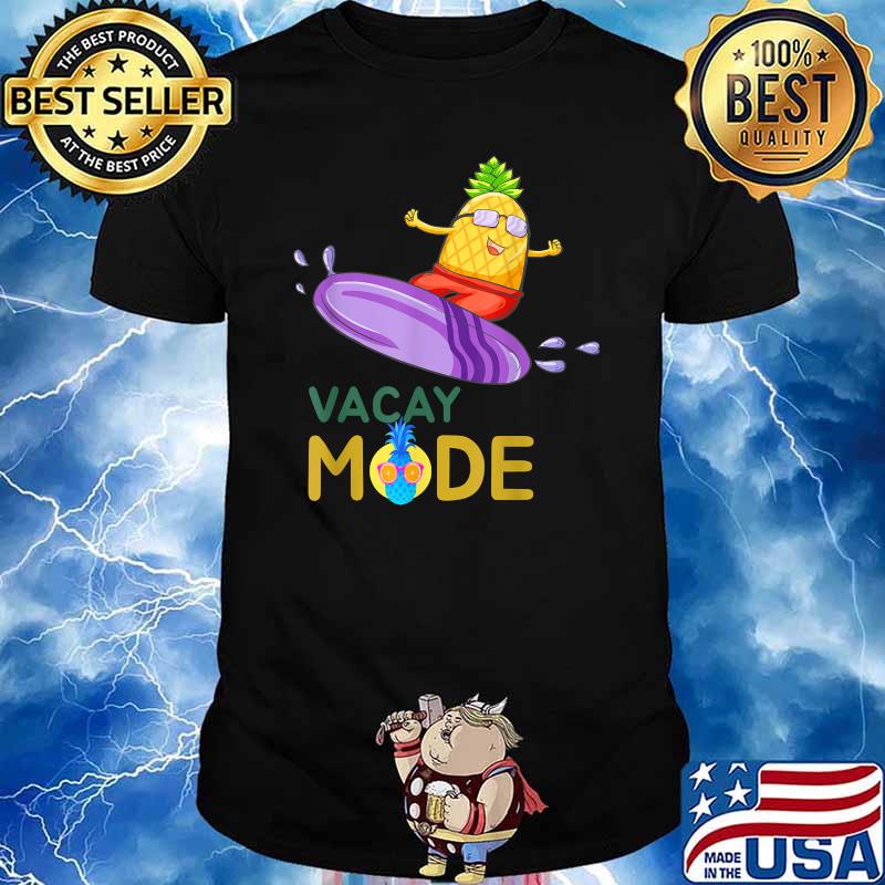 Vacay Mode Pineapple Surf Vacation Beach Shirt