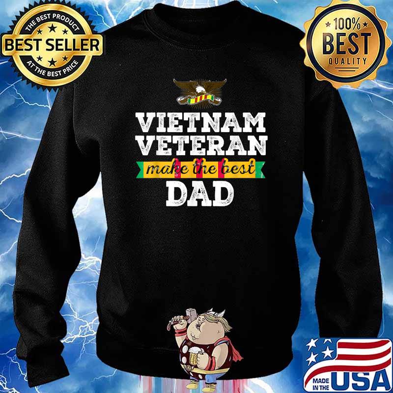 Vietnam Veteran Make The Best Dad T-Shirt Sweater