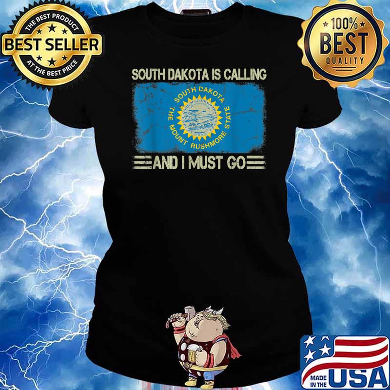Vintage State Flag South Dakota is Calling and I Must Go Shirt Ladies tee