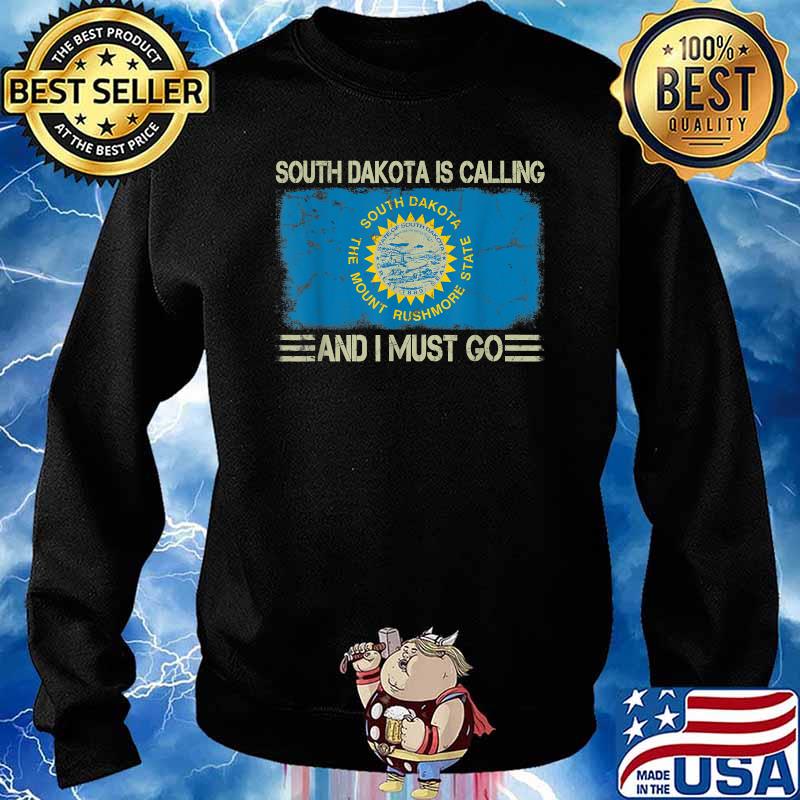 Vintage State Flag South Dakota is Calling and I Must Go Shirt Sweater