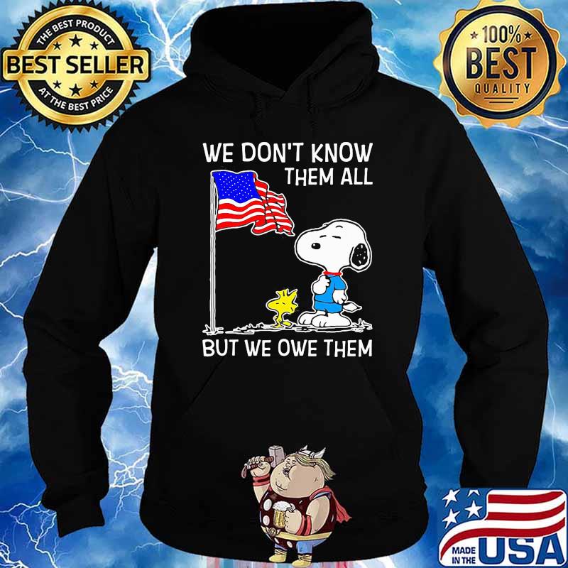 We dont know them all but we owe them snoopy flag s Hoodie