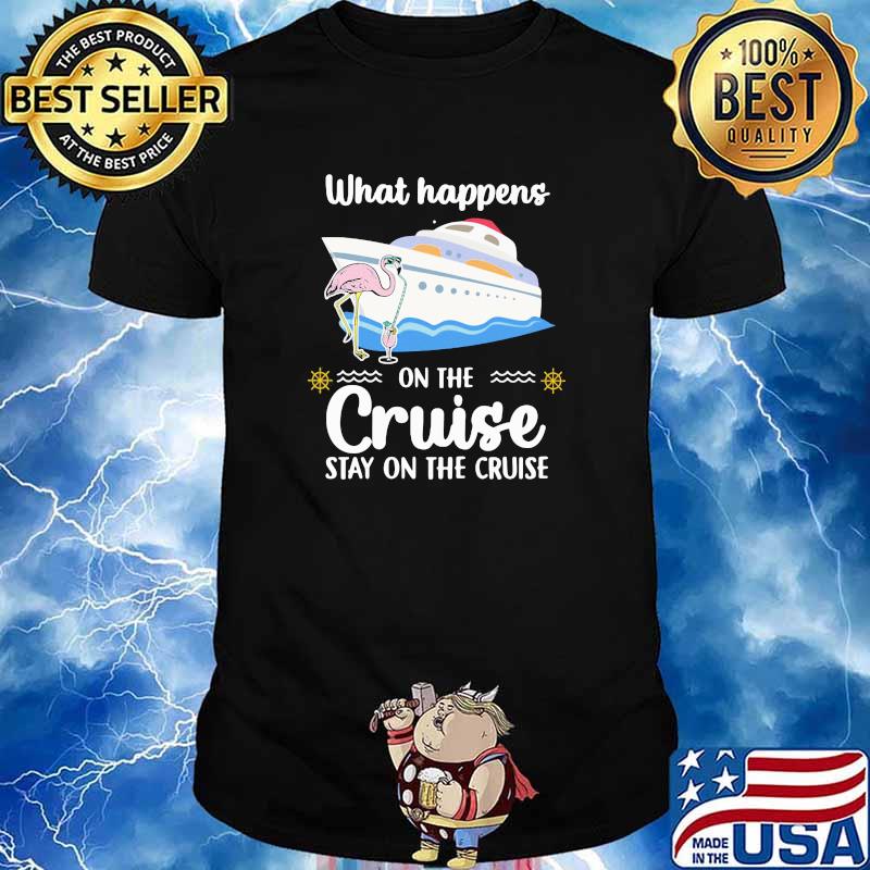 What Happens On The Cruise Stay On The Cruise Flamingo Shirt