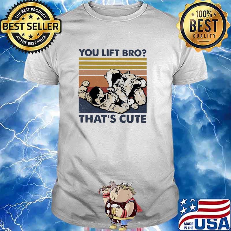 You lift bro thats cute jiu jitsu vintage shirt