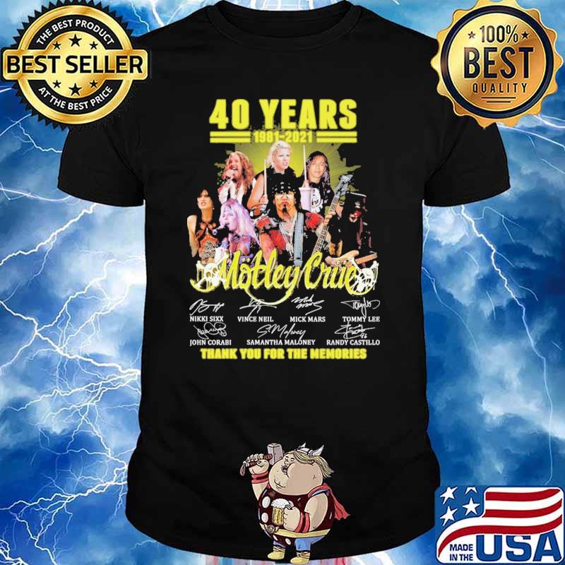 40 Years 1981 2021 Motley Cruie Thank You For The Memories Shirt