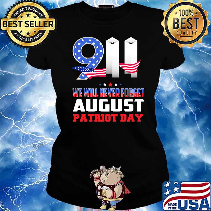 911 we will never forget August patriot day american flag Ladies tee
