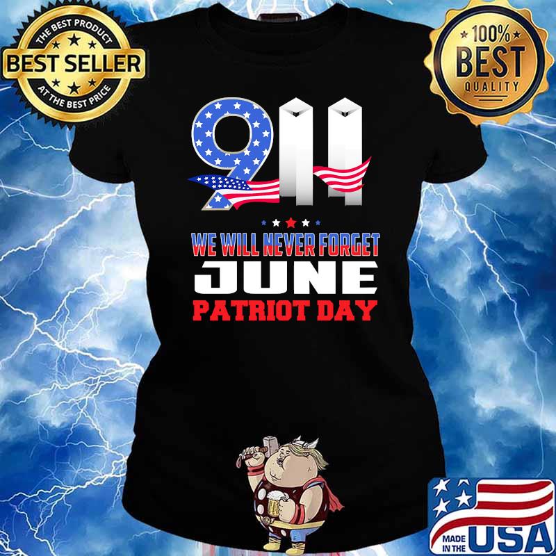 911 we will never forget June patriot day american flag Ladies tee