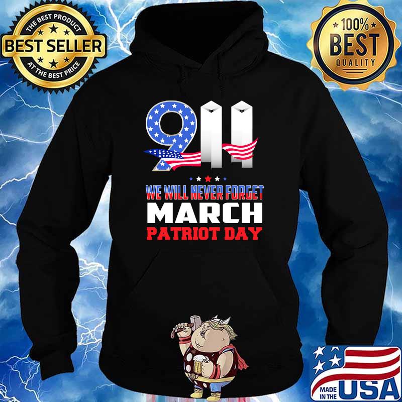 911 we will never forget March patriot day american flag Hoodie