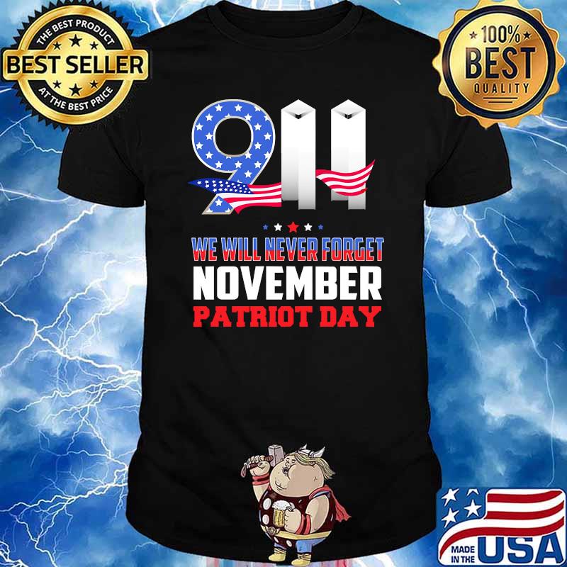 911 we will never forget November patriot day american flag shirt
