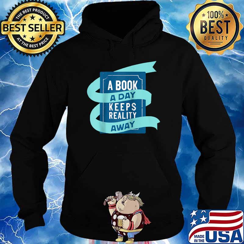 A Book A Day Keeps Reality Away Reading Book Lover Nerd Raglan Baseball T-Shirt Hoodie
