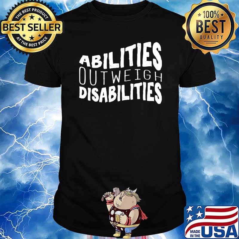 Abilities Outweigh Disabilities School Psychologist T-Shirt