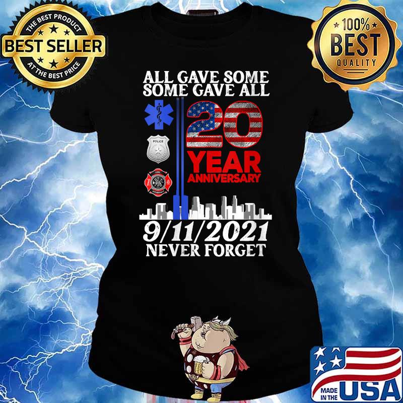 All gave some some gave all 20 year anniversary 9 11 2021 never forget patriot flag T-Shirt Ladies tee