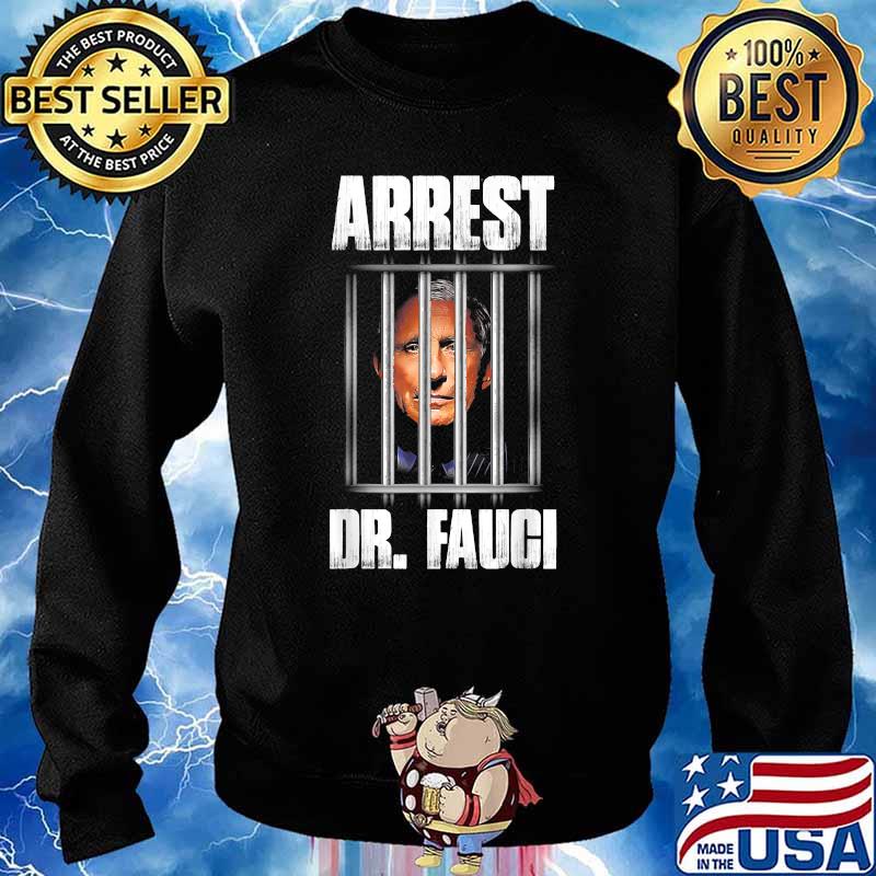 Arrest Dr Fauci Defund Dr Fauci T-Shirt Sweater