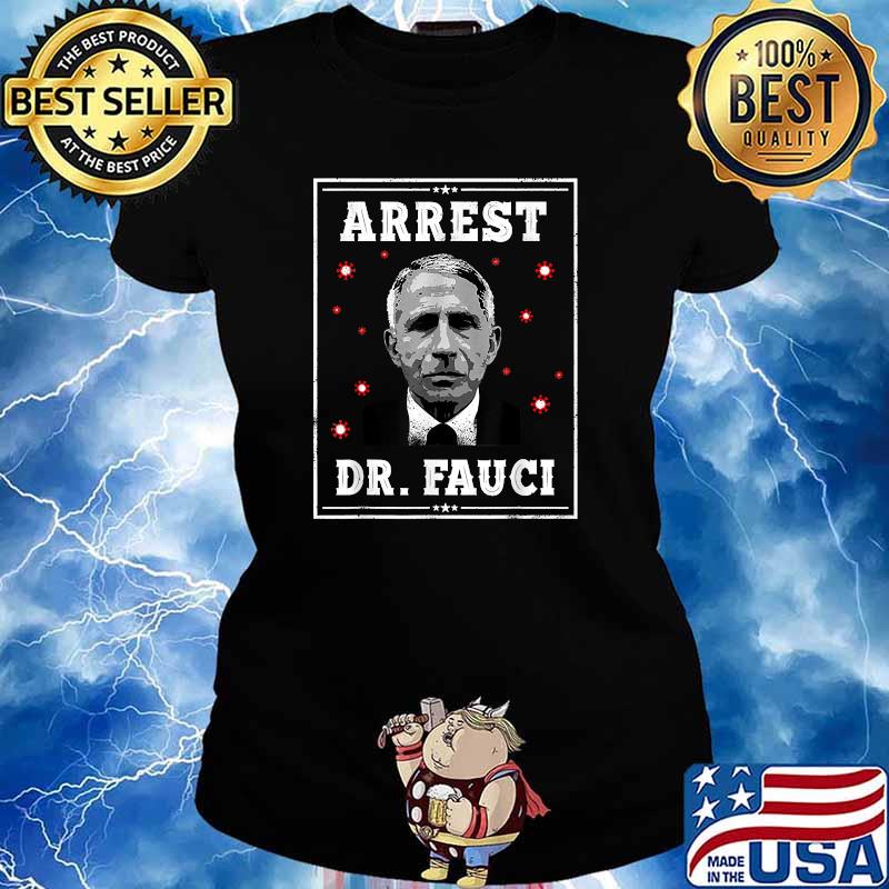Arrest Fauci patriotic Defund Dr Fauci T-Shirt Ladies tee