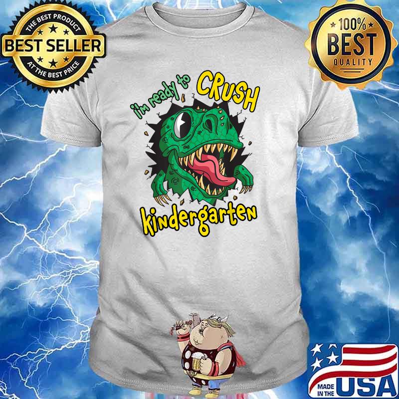 Back To School I'm Ready To Crush Kindergarten T-Rex Dino T-Shirt