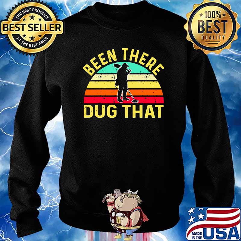 Been there dug that metal detector vintage s Sweater