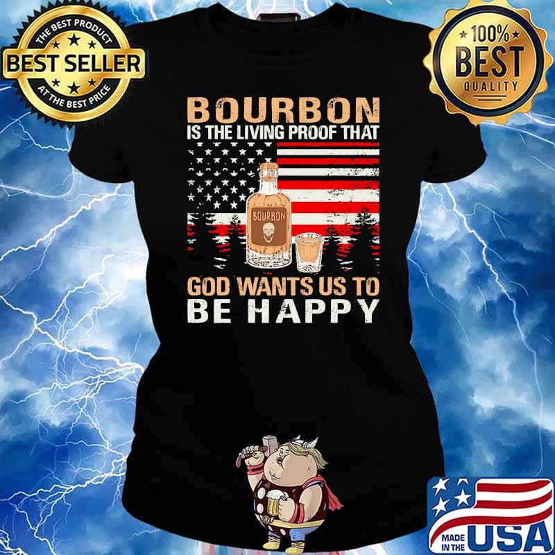 Bourbon is the living proof that god wants us to be happy flag s Ladies tee