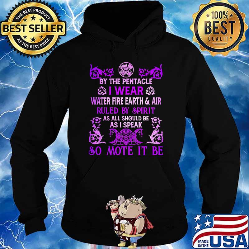 By the pentacle i wear water fire earth and air ruled by spirit Hoodie