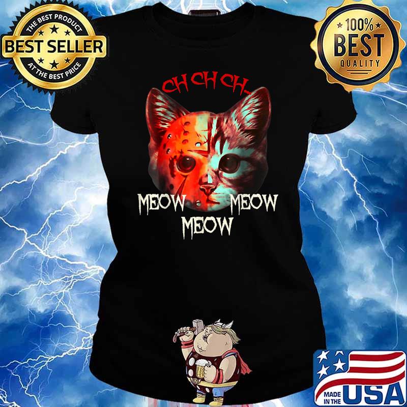 Ch Ch Ch Meow Meow Scary Outfit T-Shirt Ladies tee