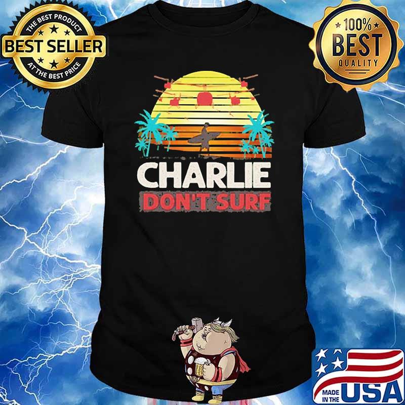 Charlie don't surf vintage shirt