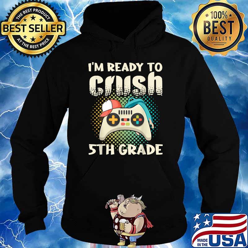 Cute Gamer Controller School I'm Ready to Crush 5th Grade T-Shirt Hoodie