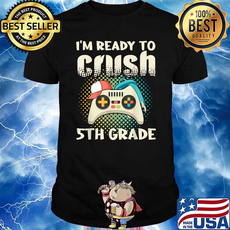 Cute Gamer Controller School I'm Ready to Crush 5th Grade T-Shirt