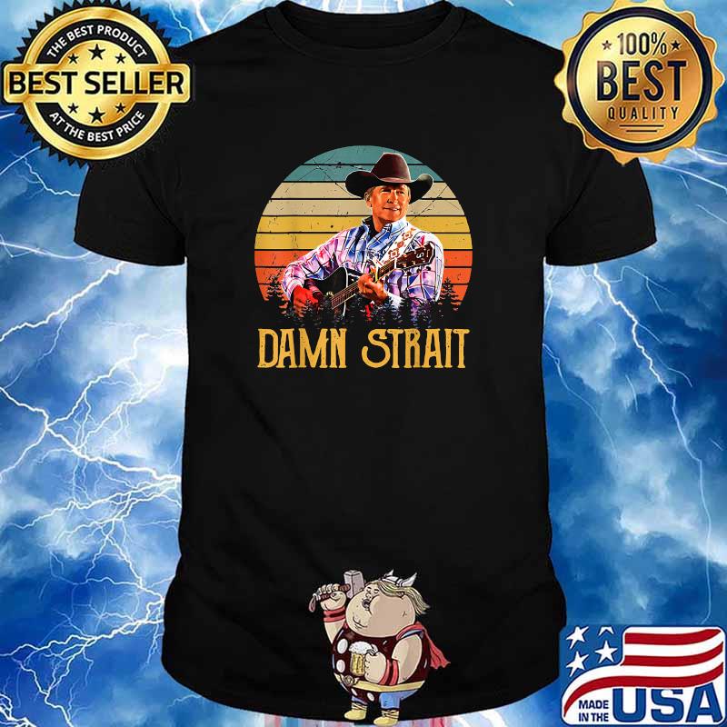 Damn Strait Love Music George Strait Vintage T-Shirt