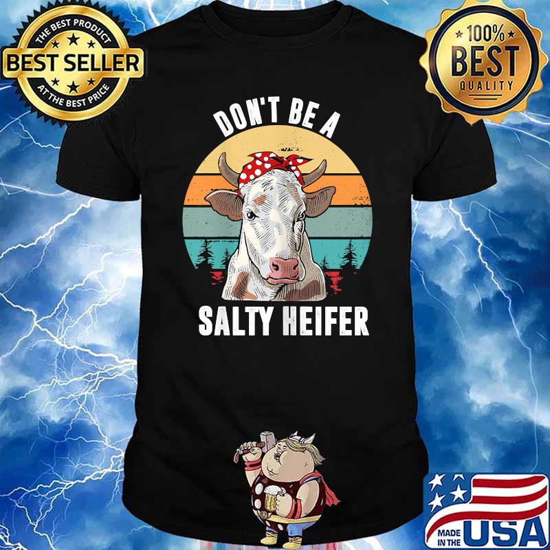 Don't Be A Salty Heifer Vintage T-Shirt