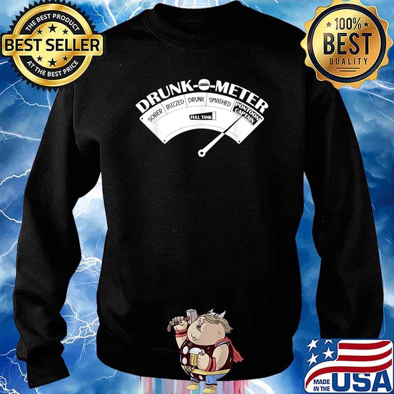 Drunk-O-Meter Sober Buzzed Drunk Smashed Pontoon Captain T-Shirt Sweater