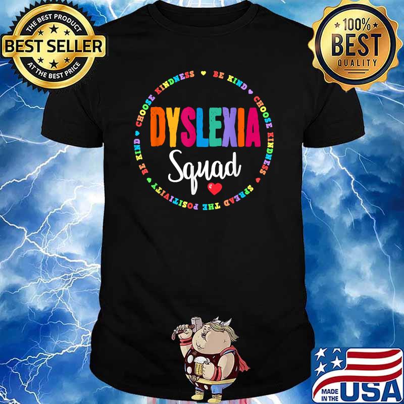 Dyslexia Squad Choose Kindness Be Kind T-shirt