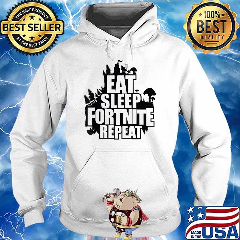 Eat Sleep Fortnite Repeat Gamer Players T-Shirt Hoodie