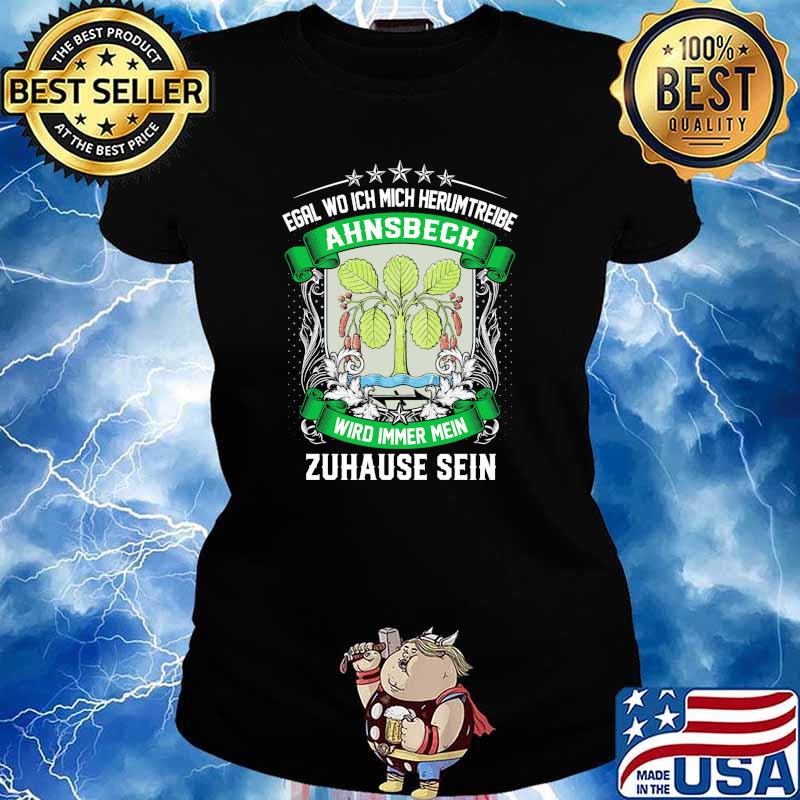 Egal Wo Ich Mich Herumtreibe Ahnsbeck Wird Immer Mein Habbergen Zuhause Sein Shirt Ladies tee