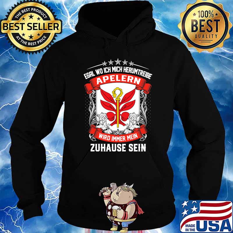 Egal Wo Ich Mich Herumtreibe Apelern Wird Immer Mein Habbergen Zuhause Sein Shirt Hoodie