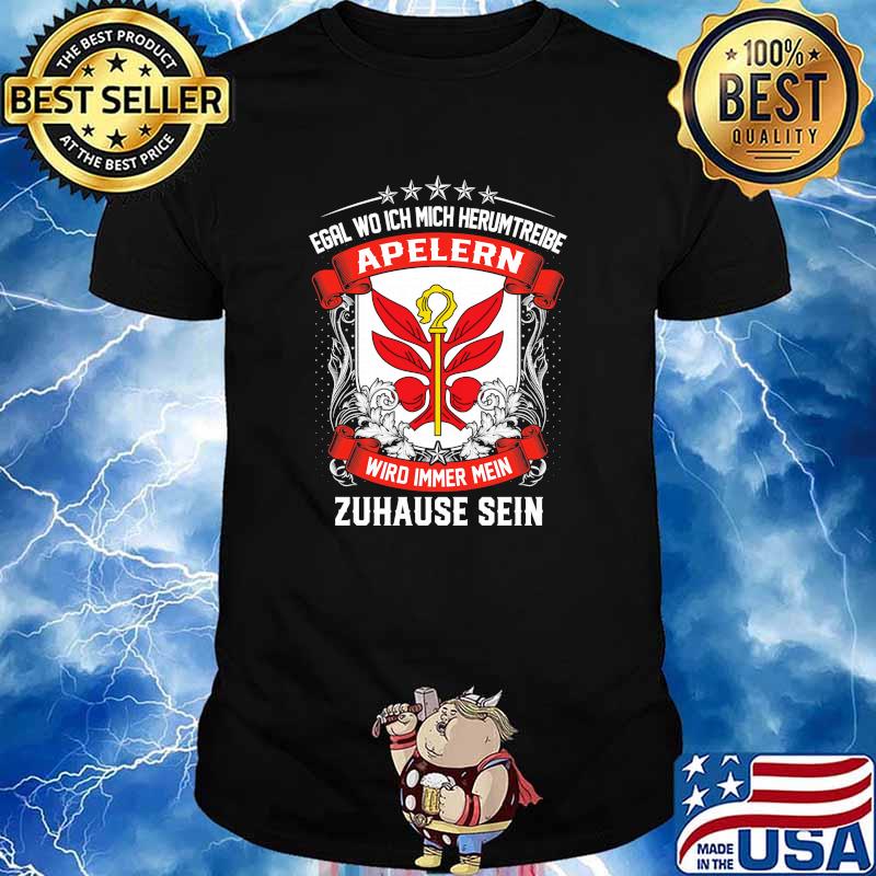 Egal Wo Ich Mich Herumtreibe Apelern Wird Immer Mein Habbergen Zuhause Sein Shirt