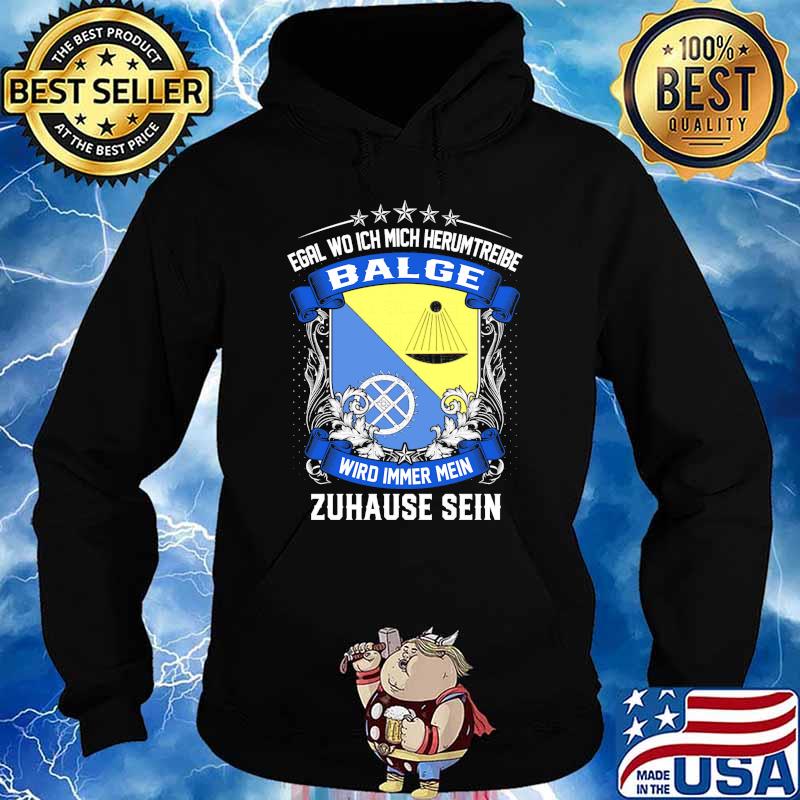 Egal Wo Ich Mich Herumtreibe Balge Wird Immer Mein Habbergen Zuhause Sein Shirt Hoodie