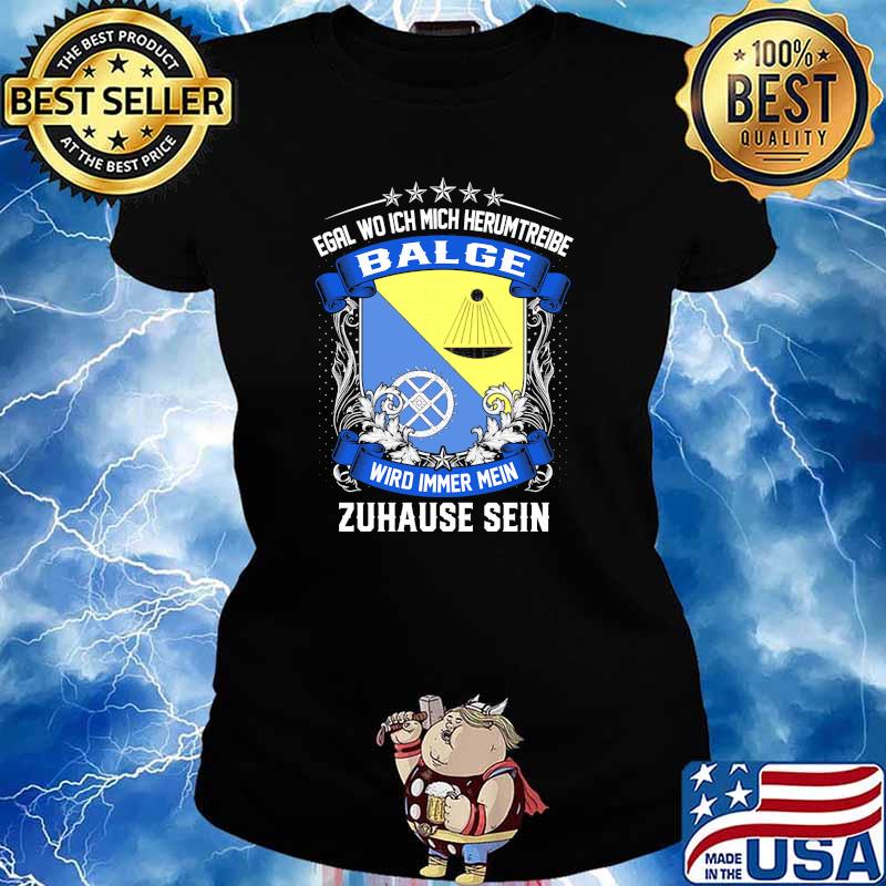 Egal Wo Ich Mich Herumtreibe Balge Wird Immer Mein Habbergen Zuhause Sein Shirt Ladies tee