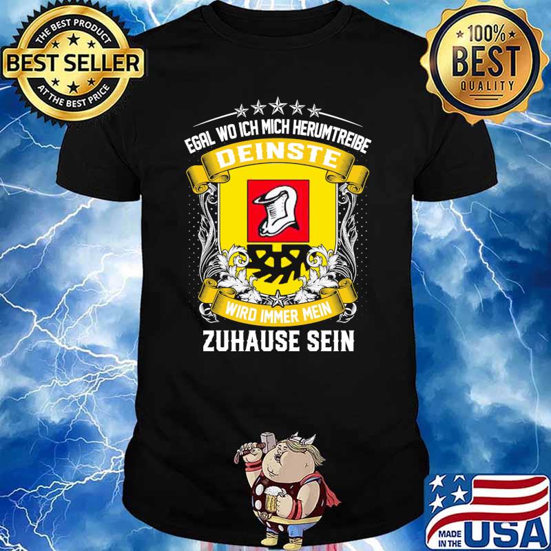 Egal Wo Ich Mich Herumtreibe Deinste Wird Immer Mein Habbergen Zuhause Sein Shirt
