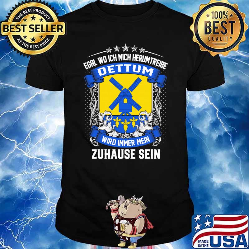 Egal Wo Ich Mich Herumtreibe Dettum Habbergen Zuhause Sein Shirt