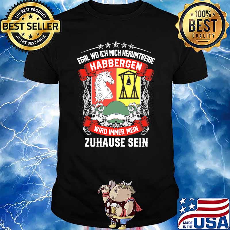 Egal Wo Ich Mich Herumtreibe Habbergen Zuhause Sein Shirt