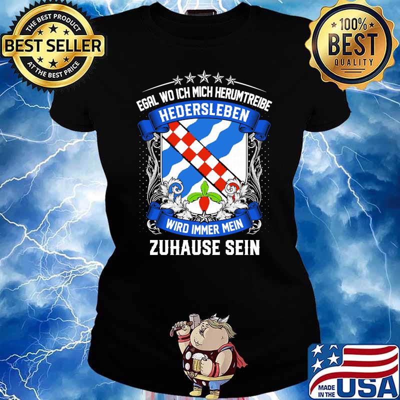 Egal wo ich mich herumtreibe hedersleben wird immer mein zuhause sein logo s Ladies tee