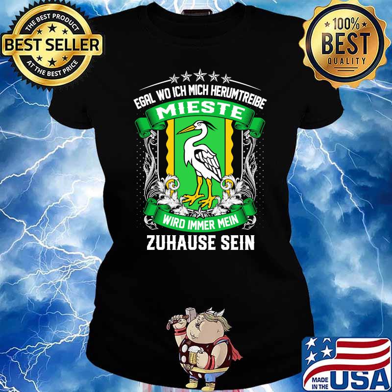 Egal wo ich mich herumtreibe mieste wird immer mein zuhause sein logo s Ladies tee