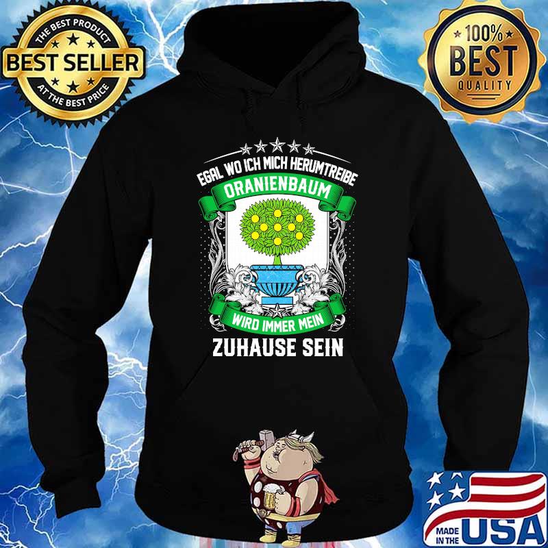 Egal wo ich mich herumtreibe oranienbaum wird immer mein zuhause sein logo s Hoodie