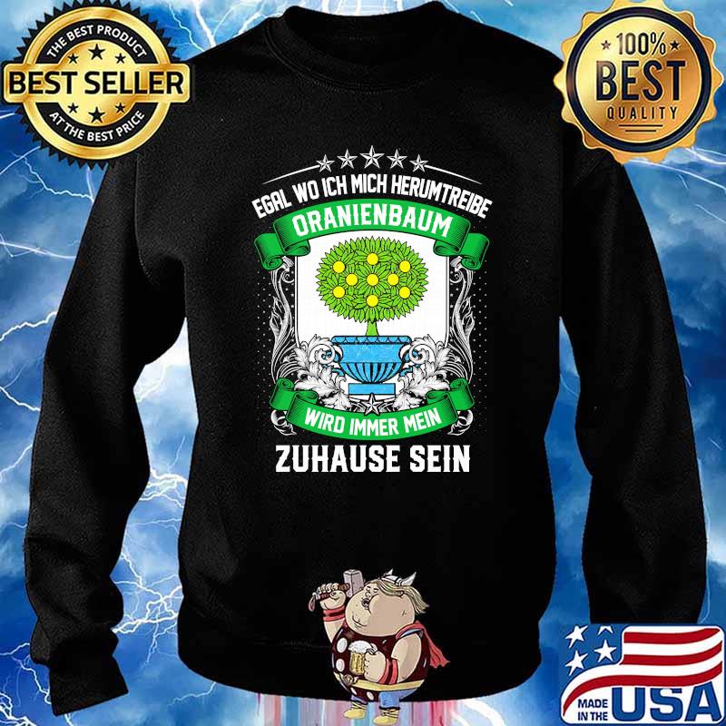 Egal wo ich mich herumtreibe oranienbaum wird immer mein zuhause sein logo s Sweater
