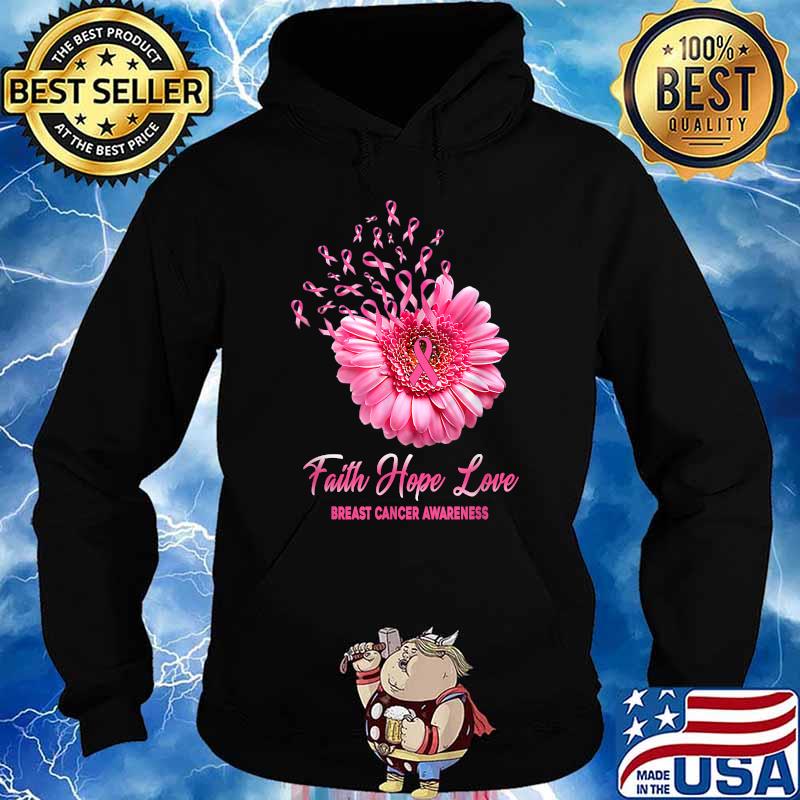 Faith Hope Love Breast Cancer Awareness Flower T-Shirt Hoodie