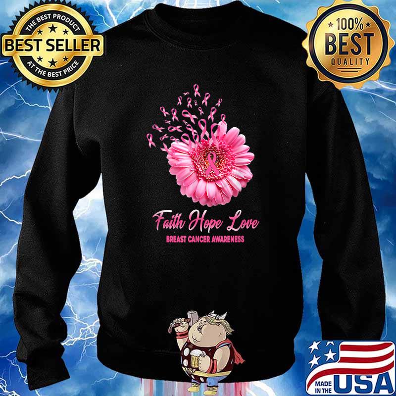 Faith Hope Love Breast Cancer Awareness Flower T-Shirt Sweater